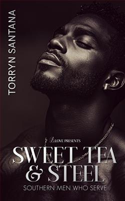 Sweet Tea & Steel: Southern Men Who Serve by Torryn Santana