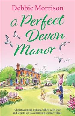 A Perfect Devon Manor by Debbie Morrison