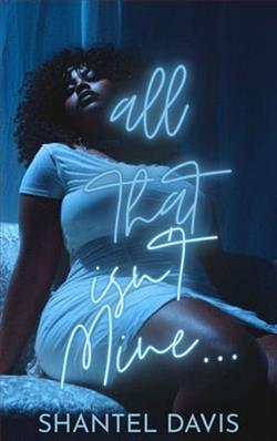 All That Isn't mine. by Shantel Davis
