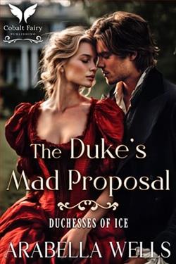 The Duke's Mad Proposal by Arabella Wells
