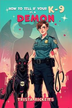 How To Tell If Your K-9 Is A Demon by Trista Ricketts