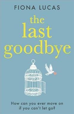The Last Goodbye by Fiona Lucas