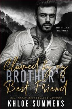 Claimed By my Brother's Best Friend by Khloe Summers