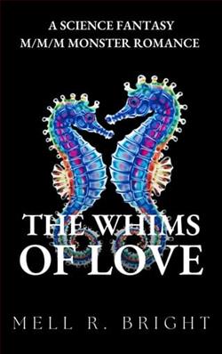 The Whims of Love by Mell R. Bright
