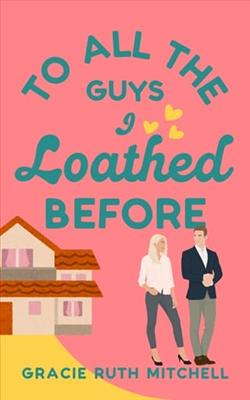To All the Guys I Loathed Before by Gracie Ruth Mitchell