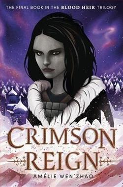 Crimson Reign by Am&eacute;lie Wen Zhao