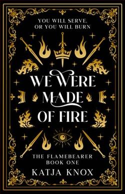 We Were Made of Fire by Katja Knox
