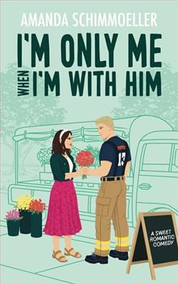 I'm Only Me When I&rsquo;m With Him by Amanda Schimmoeller