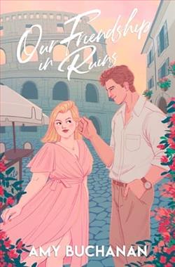 Our Friendship In Ruins by Amy Buchanan