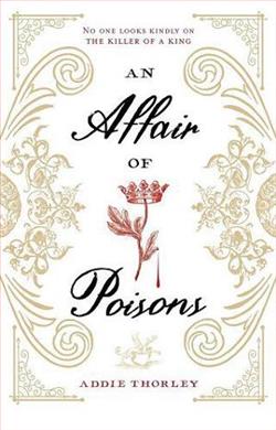 An Affair of Poisons by Addie Thorley