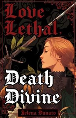 Love Lethal, Death Divine by Jelena Dunato