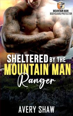 Sheltered By The Mountain Man Ranger by Avery Shaw