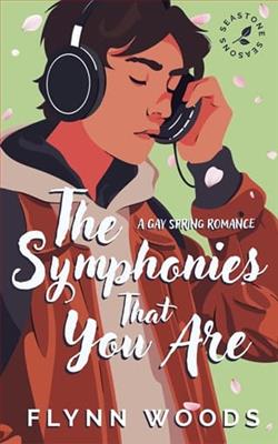 The Symphonies That You Are by Flynn Woods