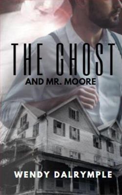 The Ghost and Mr. Moore by Wendy Dalrymple