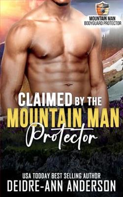 Claimed By The Mountain Man Protector by Deidre-Ann Anderson