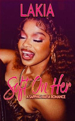 Soft On Her by Lakia