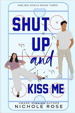 Shut Up and Kiss Me by Nichole Rose