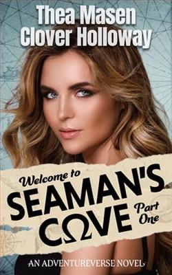 Welcome to Seaman's Cove: Part One by Thea Masen
