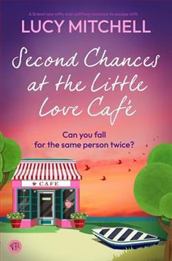 Second Chances at the Little Love Caf&eacute; by Lucy Mitchell