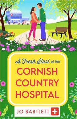 A Fresh Start at the Cornish Country Hospital by Jo Bartlett