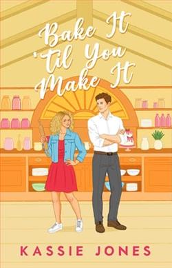 Bake It 'Til You Make It by Kassie Jones