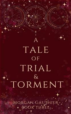 A Tale of Trial & Torment by Morgan Gauthier