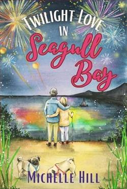 Twilight Romance in Seagull Bay by Michelle Hill