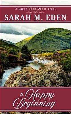 A Happy Beginning by Sarah M. Eden