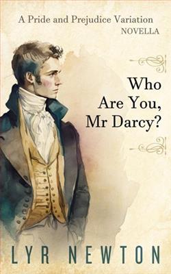 Who Are You, Mr Darcy? by Lyr Newton