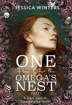 One Flew Over the Omega's Nest: Part Three by Jessica Winters