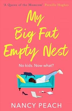 My Big Fat Empty Nest by Nancy Peach
