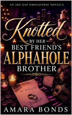 Knotted By her Best Friend's Alphahole Brother by Amara Bonds
