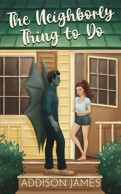 The Neighborly Thing To Do by Addison James