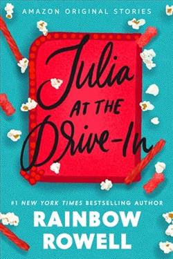 Julia at the Drive-In by Rainbow Rowell