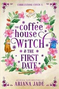 The Coffee House Witch & The First Date by Ariana Jade