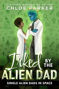 Irked By the Alien Dad by Chloe Parker