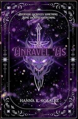 Unravel Us by Hanna K. Scaalez