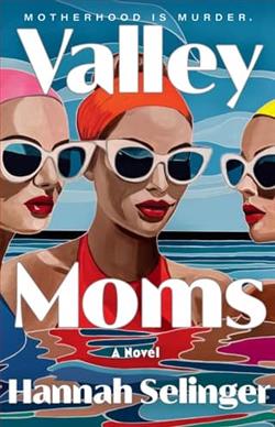 Valley of the Moms by Hannah Selinger