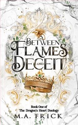 Between Flames and Deceit by M.A. Frick