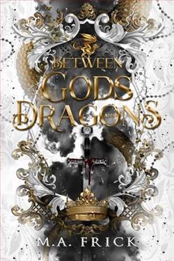 Between Gods and Dragons by M.A. Frick