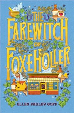 The Farewitch of Foxe Holler by Ellen Pauley Goff