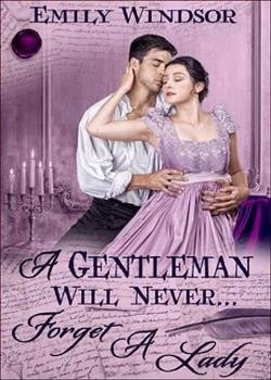 A Gentleman Will Never&hellip; Forget a Lady by Emily Windsor