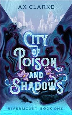 City of Poison and Shadows by AX Clarke