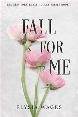 Fall For Me by Elysia Wages