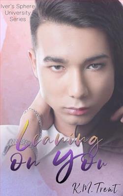 Leaning On You by K.M. Trent