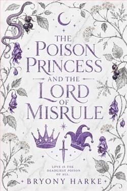 The Poison Princess and the Lord of Misrule by Bryony Harke