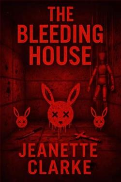 The Bleeding House by Jeanette Clarke