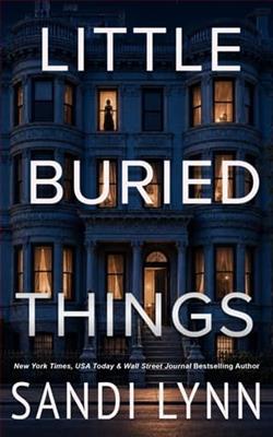 Little Buried Things by Sandi Lynn