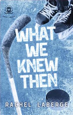 What We Knew Then by Rachel LaBerge