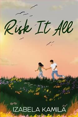 Risk It All by Izabela Kamila